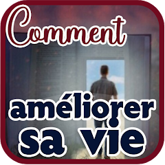 Comment améliorer sa vie