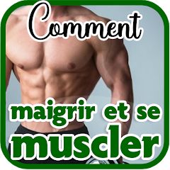 Comment maigrir et se muscler