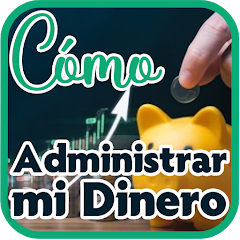 Cómo Administrar mi Dinero